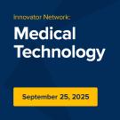 Graphic featuring a photo of a diverse group of people mingling, along with text that reads "Innovator Network: Medical Technology"