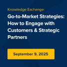 Graphic depicting a bearded, adult male with text that reads "Knowledge Exchange: Go-to-Market Strategies: How to Engage with Customers & Strategic Partners"